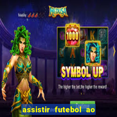 assistir futebol ao vivo sem travar